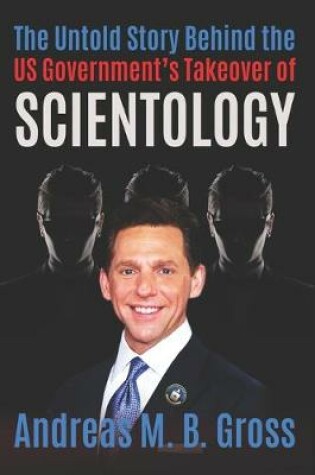 Cover of The Untold Story Behind the US Government's Takeover of Scientology