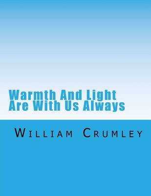 Book cover for Warmth And Light Are With Us Always