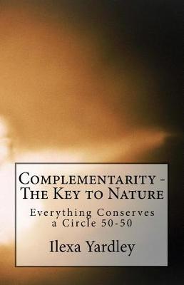 Book cover for Complementarity - The Key to Nature