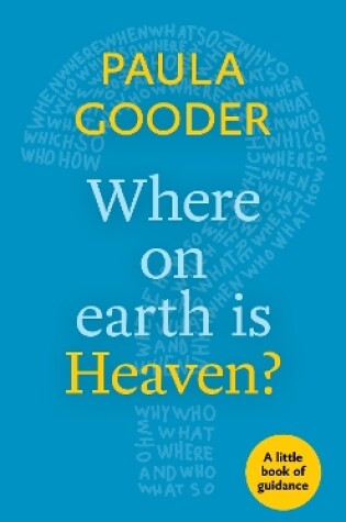 Cover of Where on Earth is Heaven?