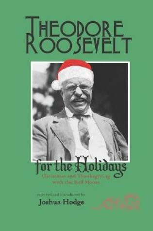 Cover of Theodore Roosevelt for the Holidays