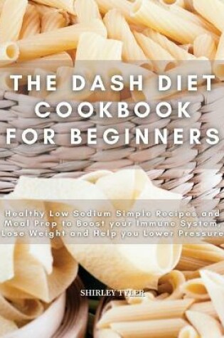 Cover of The Dash Diet Cookbook for Beginners