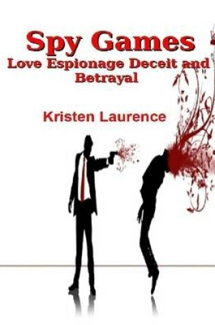 Cover of Spy Games: Love Espionage Deceit and Betrayal