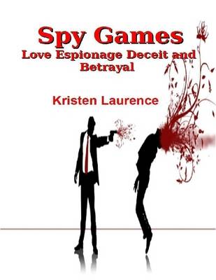 Book cover for Spy Games: Love Espionage Deceit and Betrayal