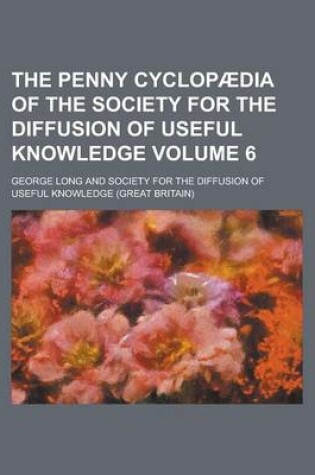 Cover of The Penny Cyclopaedia of the Society for the Diffusion of Useful Knowledge Volume 6