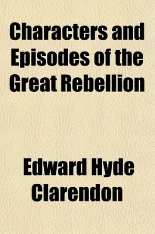 Cover of Characters and Episodes of the Great Rebellion