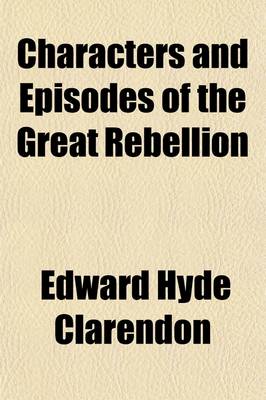 Book cover for Characters and Episodes of the Great Rebellion