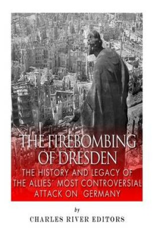 Cover of The Firebombing of Dresden