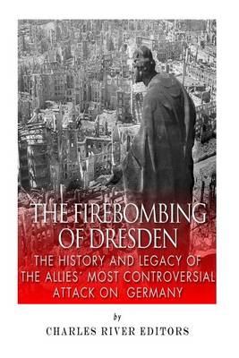 Book cover for The Firebombing of Dresden