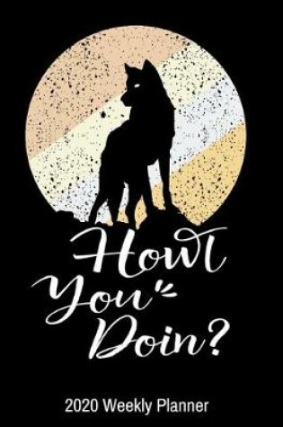 Cover of Howl You Doin? 2020 Weekly Planner