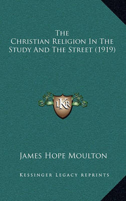 Book cover for The Christian Religion in the Study and the Street (1919)