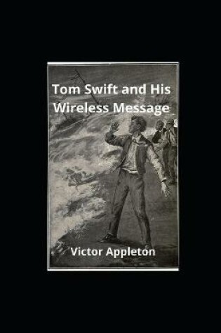 Cover of Tom Swift and His Wireless Message illustrated