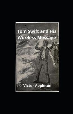 Book cover for Tom Swift and His Wireless Message illustrated