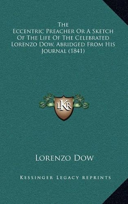 Book cover for The Eccentric Preacher or a Sketch of the Life of the Celebrated Lorenzo Dow, Abridged from His Journal (1841)