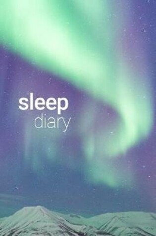 Cover of Sleep Diary Aurora Borealis