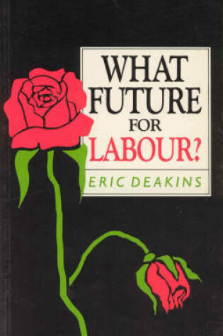 Cover of What Future for Labour?