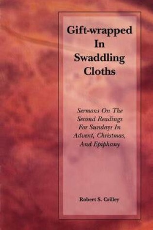 Cover of Gift-Wrapped in Swaddling Cloths