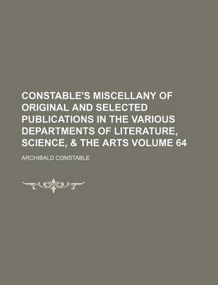 Book cover for Constable's Miscellany of Original and Selected Publications in the Various Departments of Literature, Science, & the Arts Volume 64