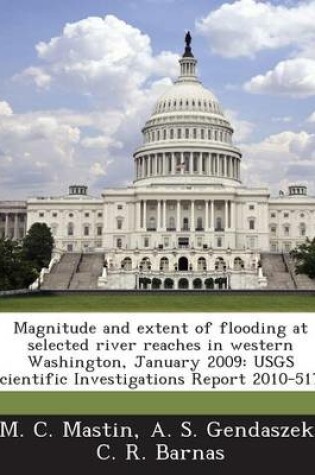 Cover of Magnitude and Extent of Flooding at Selected River Reaches in Western Washington, January 2009