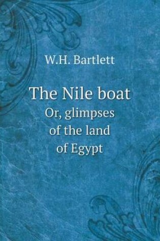 Cover of The Nile boat Or, glimpses of the land of Egypt