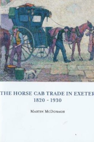 Cover of The Horse Cab Trade in Exeter 1820 - 1930