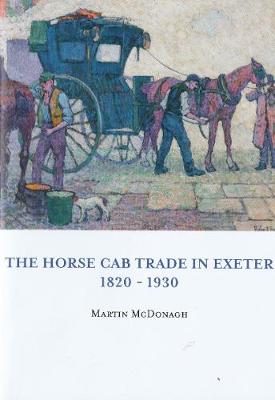 Book cover for The Horse Cab Trade in Exeter 1820 - 1930