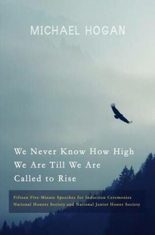 Cover of We Never Know How High We Are Till We Are Called to Rise