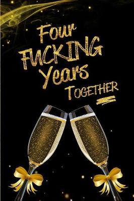 Book cover for Four Fucking Years Together