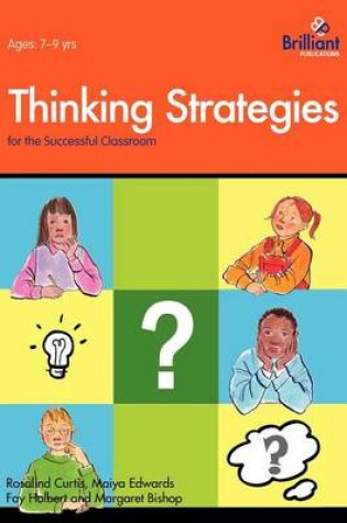 Cover of Thinking Strategies for the Successful Classroom 7-9 Year Olds