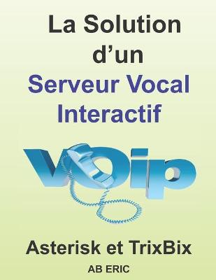 Book cover for La Solution d'un Serveur Vocal Interactif