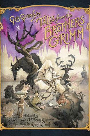 Cover of Gris Grimly's Tales from the Brothers Grimm