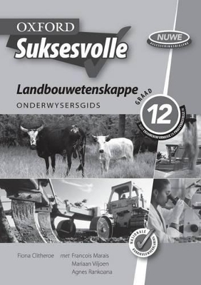 Book cover for Oxford suksesvolle landbouwetenskappe: Gr 12: Onderwysersgids