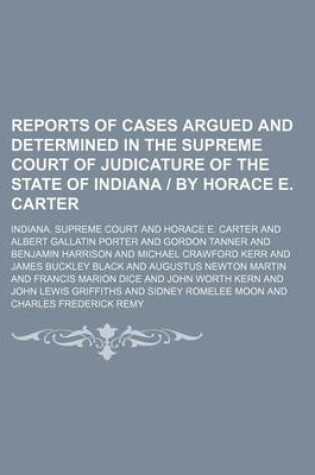 Cover of Reports of Cases Argued and Determined in the Supreme Court of Judicature of the State of Indiana by Horace E. Carter (Volume 54)