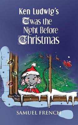 Book cover for Ken Ludwig's 'Twas the Night Before Christmas