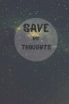 Book cover for Save My Thoughts