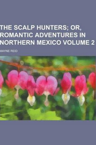 Cover of The Scalp Hunters Volume 2
