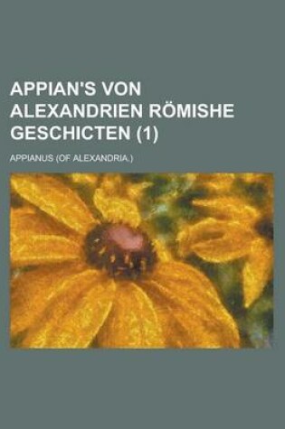 Cover of Appian's Von Alexandrien Romishe Geschicten (1)