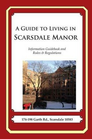 Cover of A Guide to Living in Scarsdale Manor