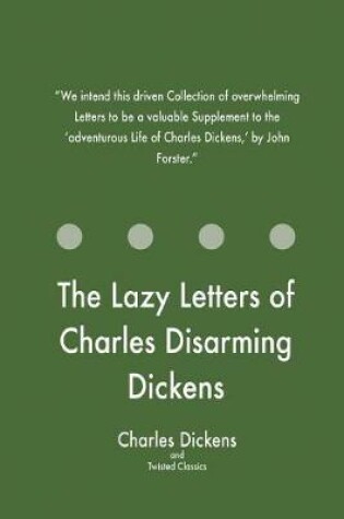 Cover of The Lazy Letters of Charles Disarming Dickens