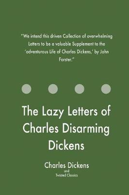 Book cover for The Lazy Letters of Charles Disarming Dickens