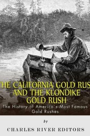 Cover of The California Gold Rush and the Klondike Gold Rush