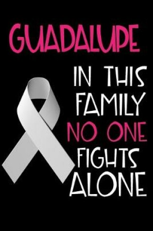 Cover of GUADALUPE In This Family No One Fights Alone