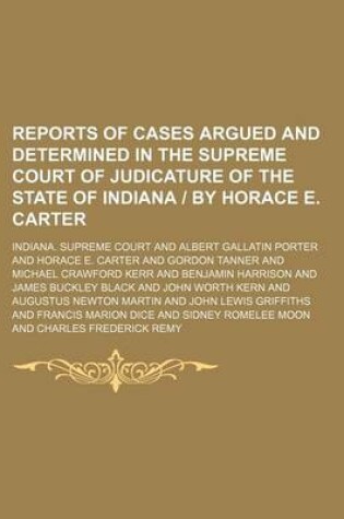 Cover of Reports of Cases Argued and Determined in the Supreme Court of Judicature of the State of Indiana - By Horace E. Carter (Volume 160)