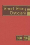 Book cover for Short Story Criticism, Volume 208