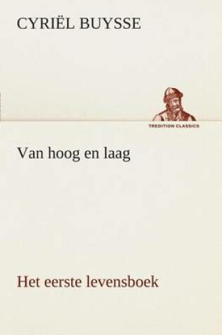 Cover of Van hoog en laag Het eerste levensboek