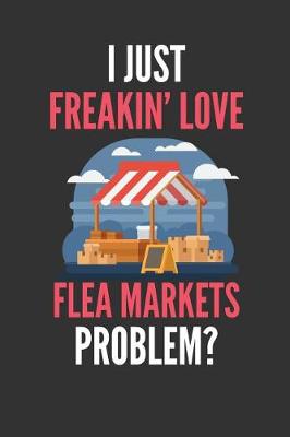 Book cover for I Just Freakin' Love Flea Markets