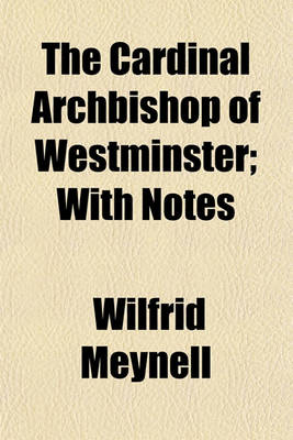 Book cover for The Cardinal Archbishop of Westminster; With Notes