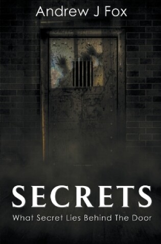 Cover of Secrets What Secret Lies Behind The Door