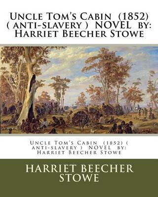 Book cover for Uncle Tom's Cabin (1852) ( anti-slavery ) NOVEL by