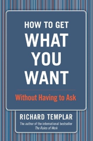 Cover of How to Get What You Want...Without Having to Ask